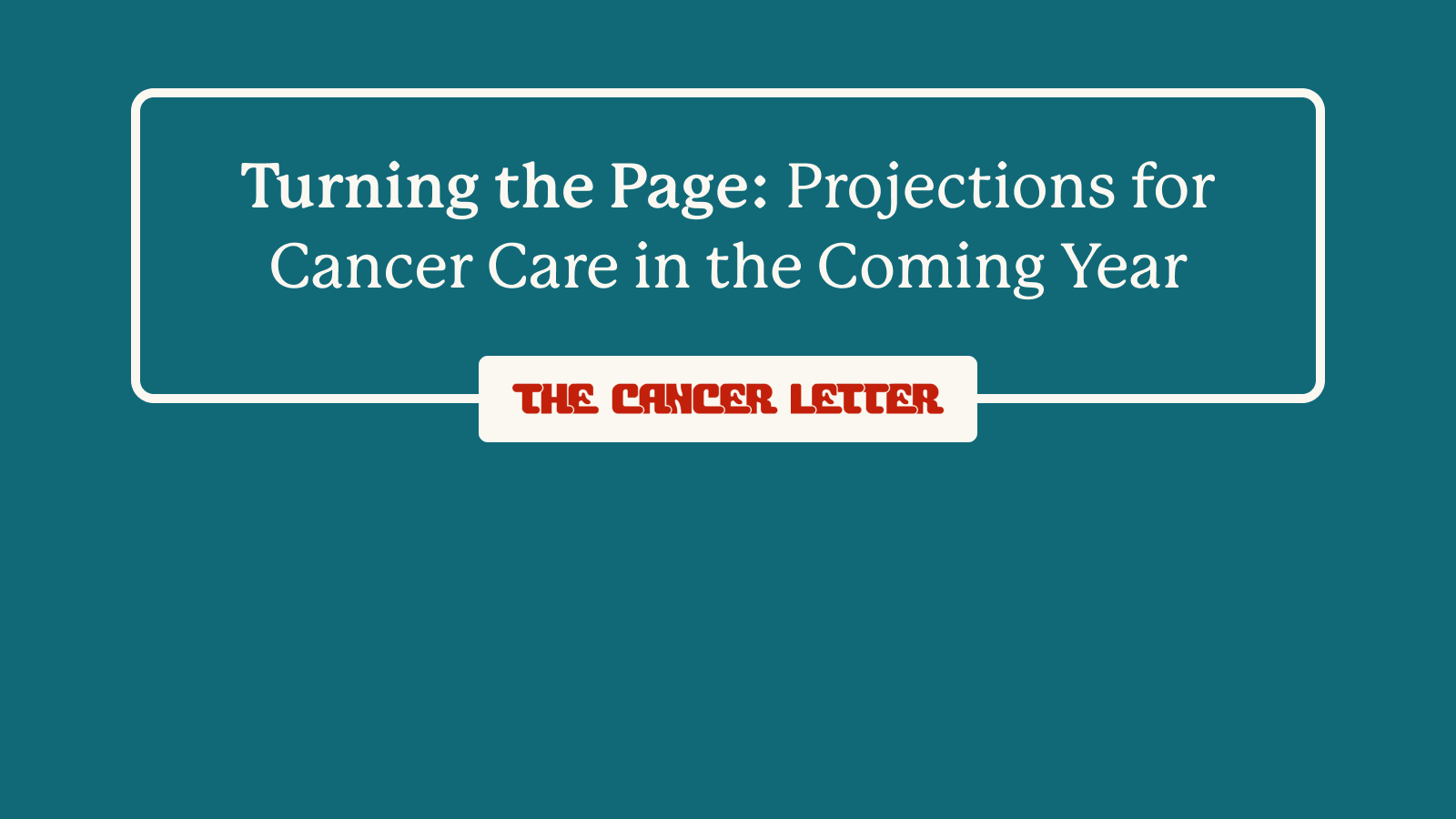 Turning the page Projections for cancer care in the coming year